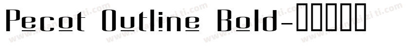 Pecot Outline Bold字体转换